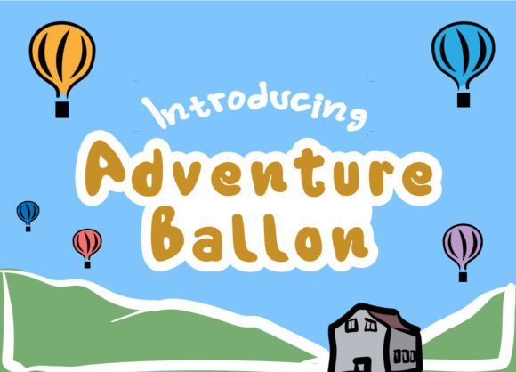 Adventure Ballon: A Display Font That Elevates Digital Designs
