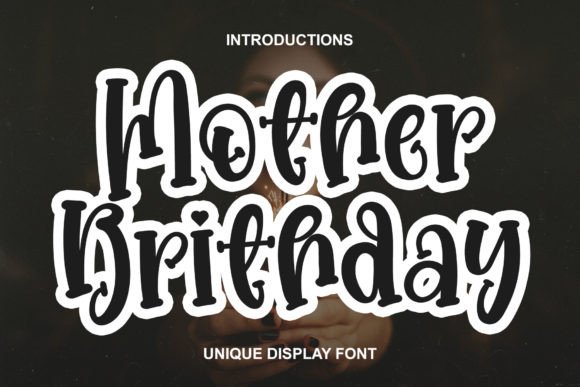 Mother Brithday: A Festive Display Font for Editorial Charm